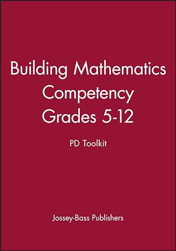 Building Mathematics Competency, Grades 5 - 12: PD Toolkit (9780470420683) by Jossey-Bass Publishers