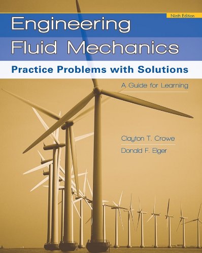 Engineering Fluid Mechanics: Practice Problems with Solutions (9780470420867) by Crowe, Clayton T.; Elger, Donald F.; Roberson, John A.; Williams, Barbara C.