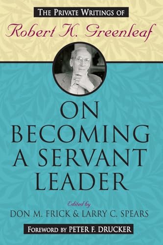 Beispielbild fr On Becoming a Servant Leader: The Private Writings of Robert K. Greenleaf zum Verkauf von Books Unplugged