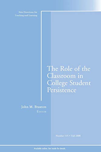 Stock image for The Role of the Classroom in College Student Persistence for sale by Better World Books: West
