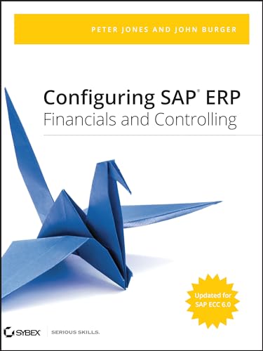 Configuring SAP ERP Financials and Controlling (9780470423288) by Jones, Peter; Burger, John
