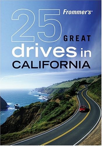 9780470423356: Frommer's 25 Great Drives in California (Best Loved Driving Tours)