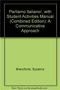 Parliamo italiano!, with Student Activities Manual (Combined Edition): A Communicative Approach (9780470427125) by Branciforte, Suzanne; Grassi, Anna; O'Connor, Brian Rea