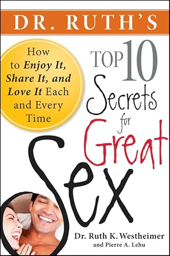 Stock image for Top 10 Secrets for Great Sex : How to Enjoy It, Share It, and Love It Each and Every Time for sale by Better World Books