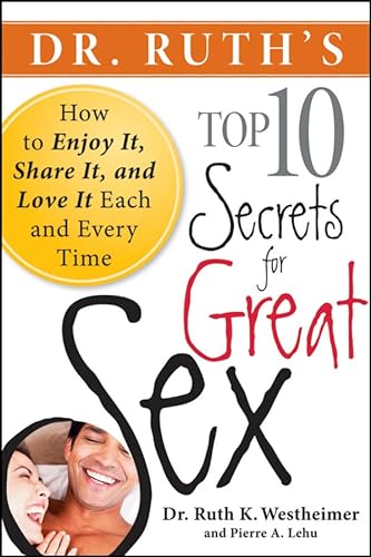 Stock image for Top 10 Secrets for Great Sex : How to Enjoy It, Share It, and Love It Each and Every Time for sale by Better World Books