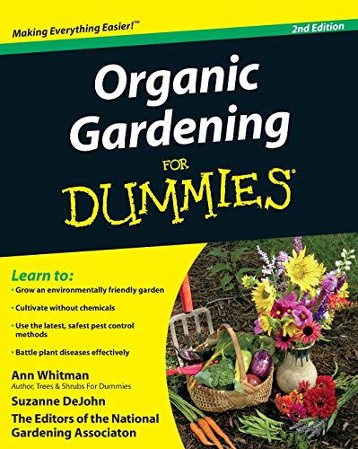 Organic Gardening For Dummies (9780470430675) by Whitman, Ann; DeJohn, Suzanne; National Gardening Association