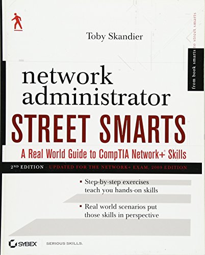 Stock image for Network Administrator Street Smarts : A Real World Guide to CompTIA Network+ Skills for sale by Better World Books