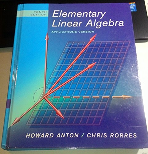 Elementary Linear Algebra: Applications Version (9780470432051) by Anton, Howard; Rorres, Chris