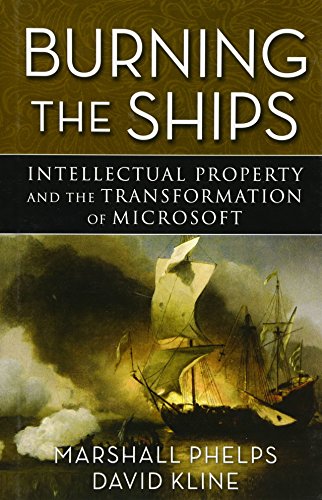 9780470432150: Burning the Ships: Intellectual Property and the Transformation of Microsoft