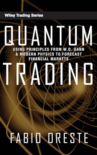 Beispielbild fr Quantum Trading: Using Principles of Modern Physics to Forecast the Financial Markets zum Verkauf von Blue Vase Books