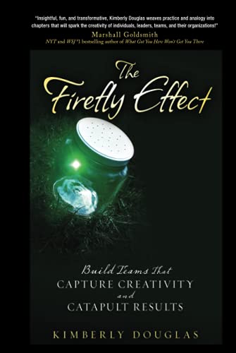 Stock image for The Firefly Effect: Build Teams That Capture Creativity and Catapult Results for sale by Wonder Book