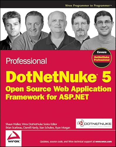 Professional DotNetNuke 5: Open Source Web Application Framework for ASP.NET (9780470438701) by Walker, Shaun; Scarbeau, Brian; Hardy, Darrell; Schultes, Stan; Morgan, Ryan