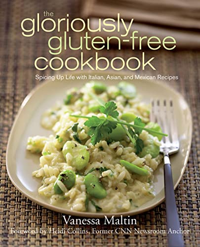Imagen de archivo de The Gloriously Gluten-Free Cookbook: Spicing Up Life with Italian, Asian, and Mexican Recipes a la venta por Gulf Coast Books