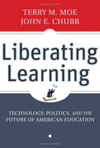 Stock image for Liberating Learning: Technology, Politics, and the Future of American Education for sale by Wonder Book