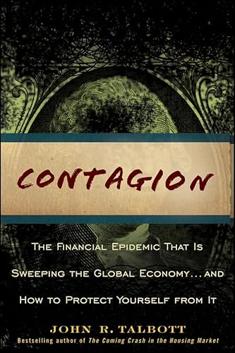 Beispielbild fr Contagion: The Financial Epidemic That Is Sweeping the Global Economy. and How to Protect Yourself From It zum Verkauf von Chiron Media