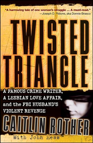 Beispielbild fr Twisted Triangle: A Famous Crime Writer, a Lesbian Love Affair, and the FBI Husband's Violent Revenge zum Verkauf von Hilltop Book Shop