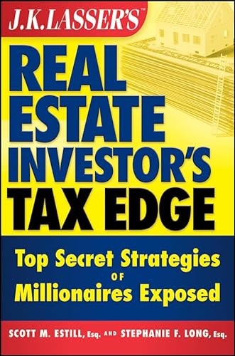 Imagen de archivo de J.K. Lasser's Real Estate Investor's Tax Edge: Top Secret Strategies of Millionaires Exposed a la venta por BooksRun