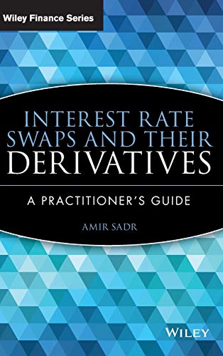 Beispielbild fr Interest Rate Swaps and Their Derivatives: A Practitioner's Guide zum Verkauf von NUDEL BOOKS