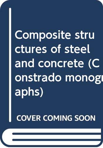 9780470444979: Composite structures of steel and concrete (Constrado monographs)