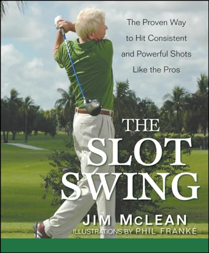 Beispielbild fr The Slot Swing: The Proven Way to Hit Consistent and Powerful Shots Like the Pros zum Verkauf von Revaluation Books