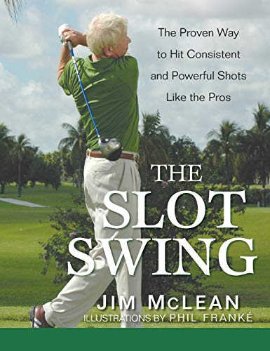 Stock image for The Slot Swing: The Proven Way to Hit Consistent and Powerful Shots Like the Pros for sale by SecondSale