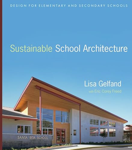 Stock image for Sustainable School Architecture: Design for Elementary and Secondary Schools for sale by SecondSale