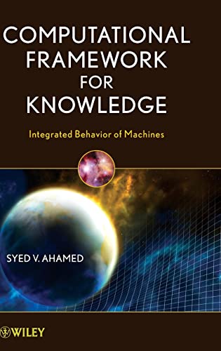 Imagen de archivo de Computational Framework for Knowledge: Integrated Behavior of Machines a la venta por Solr Books