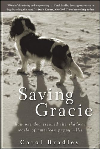 Stock image for Saving Gracie: How One Dog Escaped the Shadowy World of American Puppy Mills for sale by SecondSale
