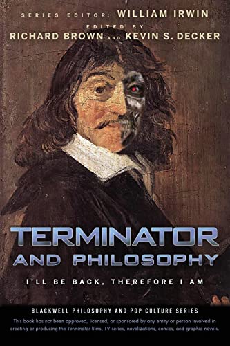 Imagen de archivo de Terminator and Philosophy: I'll be Back, Therefore I am (The Blackwell Philosophy and Pop Culture Series) a la venta por Greener Books