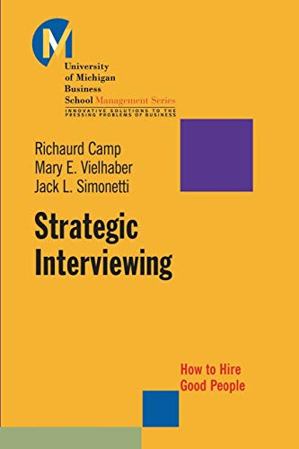 Stock image for Strategic Interviewing: How to Hire Good People for sale by Blue Vase Books