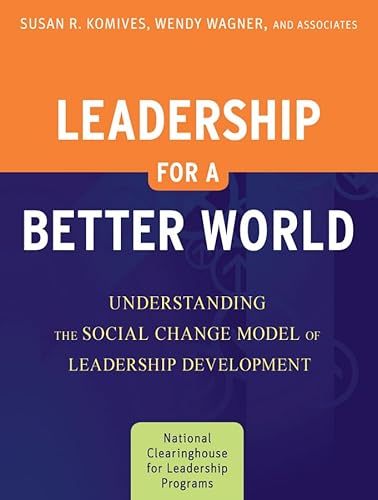 Beispielbild fr Leadership for a Better World: Understanding the Social Change Model of Leadership Development zum Verkauf von Wonder Book