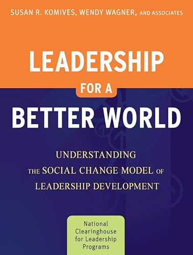 9780470449493: Leadership for a Better World: Understanding the Social Change Model of Leadership Development