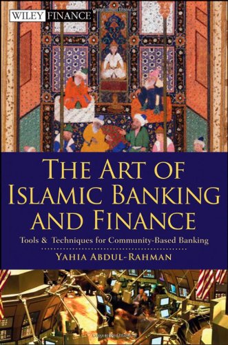 Stock image for The Art of Islamic Banking and Finance: Tools and Techniques for Community-Based Banking for sale by Zoom Books Company