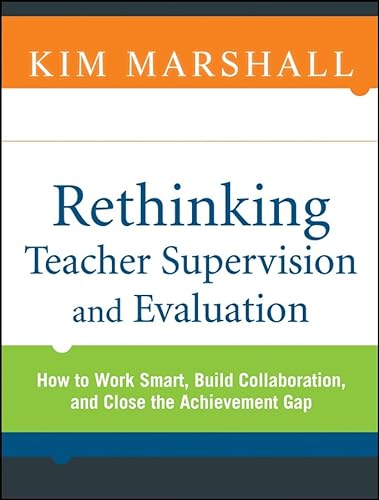 Stock image for Rethinking Teacher Supervision and Evaluation: How to Work Smart, Build Collaboration, and Close the Achievement Gap for sale by SecondSale