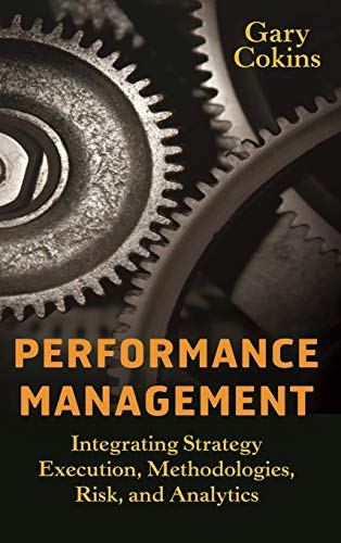 9780470449981: Performance Management: Integrating Strategy Execution, Methodologies, Risk, and Analytics: 21 (Wiley and SAS Business Series)