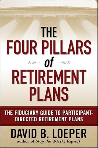 Beispielbild fr The Four Pillars of Retirement Plans: The Fiduciary Guide to Participant-Directed Retirement Plans zum Verkauf von ThriftBooks-Atlanta