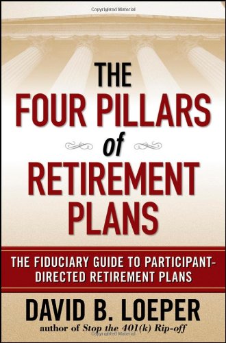 9780470449998: The Four Pillars of Retirement Plans: The Fiduciary Guide to Participant Directed Retirement Plans