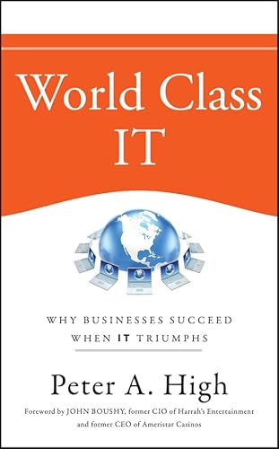 9780470450185: World Class IT: Why Businesses Succeed When IT Triumphs