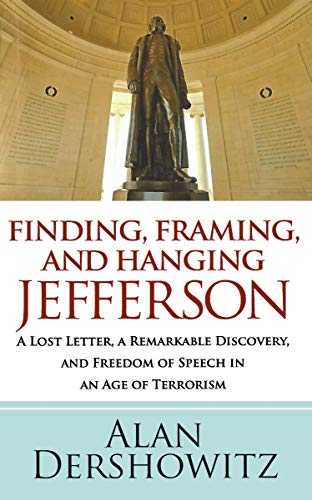 9780470450437: Finding, Framing, and Hanging Jefferson: A Lost Letter, a Remarkable Discovery, and Freedom of Speech in an Age of Terrorism