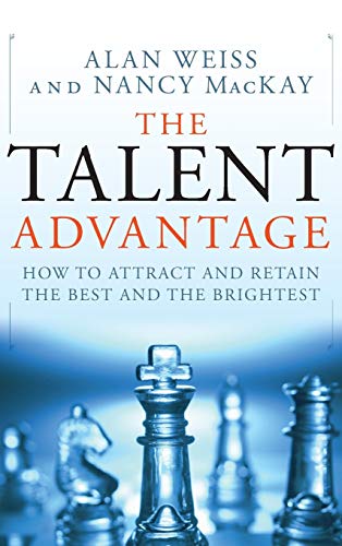 Imagen de archivo de The Talent Advantage: How to Attract and Retain the Best and the Brightest a la venta por St Vincent de Paul of Lane County