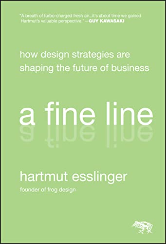 Imagen de archivo de A Fine Line: How Design Strategies Are Shaping the Future of Business a la venta por WorldofBooks