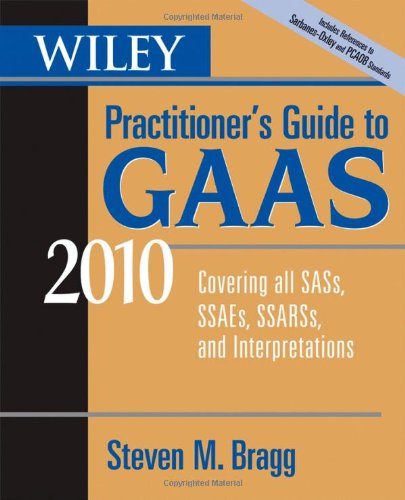 9780470453261: Wiley Practitioner's Guide to GAAS 2010: Covering All SASs, SSAEs, SSARSs, and Interpretations