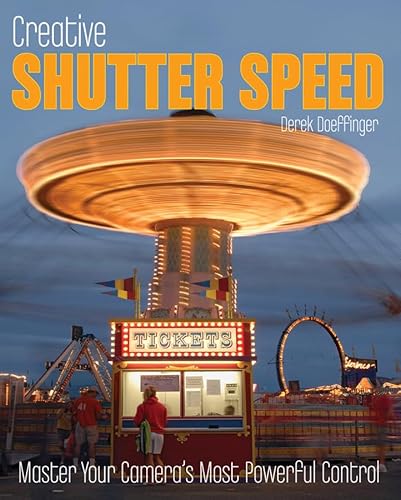 Imagen de archivo de Creative Shutter Speed: Master the Art of Motion Capture a la venta por Cathy's Half Price Books
