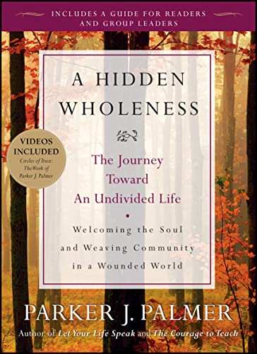 Beispielbild fr A Hidden Wholeness: The Journey Toward an Undivided Life zum Verkauf von Wonder Book