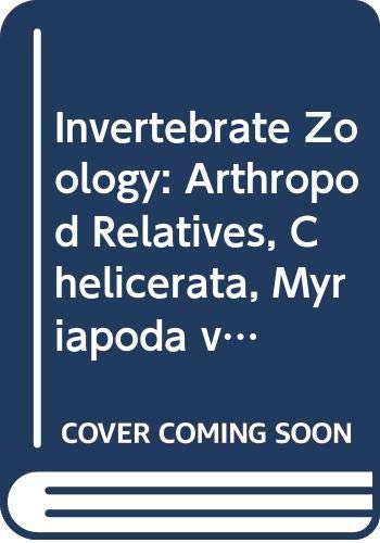 9780470454169: Invertebrate Zoology: Arthropod Relatives, Chelicerata, Myriapoda v. 2