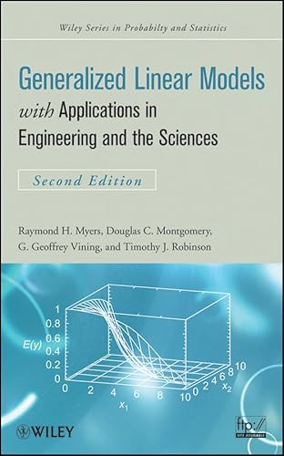 Generalized Linear Models: with Applications in Engineering and the Sciences (9780470454633) by Myers, Raymond H.; Montgomery, Douglas C.; Vining, G. Geoffrey; Robinson, Timothy J.