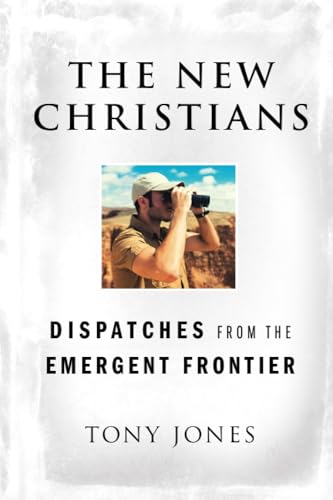 Beispielbild fr The New Christians : Dispatches from the Emergent Frontier zum Verkauf von Better World Books