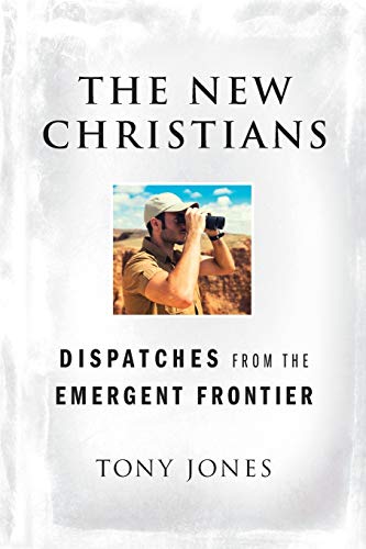 Stock image for The New Christians: Dispatches from the Emergent Frontier for sale by Hippo Books