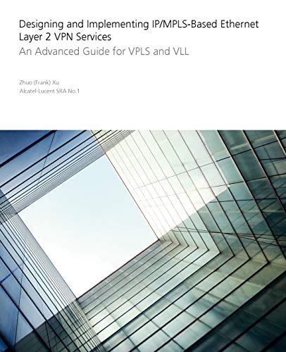 9780470456569: Designing and Implementing IP/MPLS–Based Ethernet Layer 2 VPN Services: An Advanced Guide for VPLS and VLL