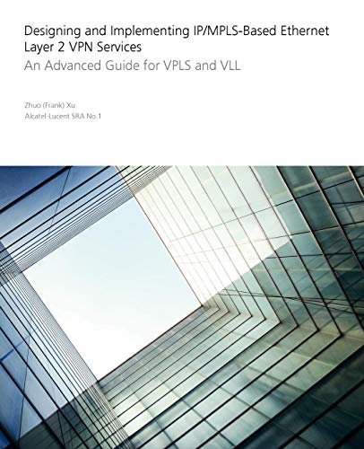 9780470456569: Designing and Implementing IP/MPLS-Based Ethernet Layer 2 VPN Services: An Advanced Guide for VPLS and VLL